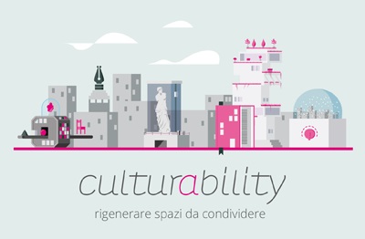 Nuovo Bando Culturability. Rigenerare spazi da condividere